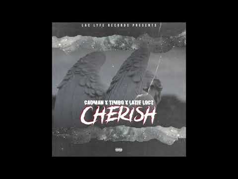 Cadman ft. Lazie Locz & Timbo - Cherish (PRODUCED BY LAZIE LOCZ)