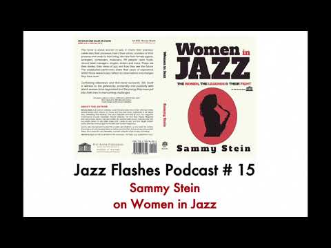 Jazz Flashes Podcast # 15 - Sammy Stein on Women in Jazz