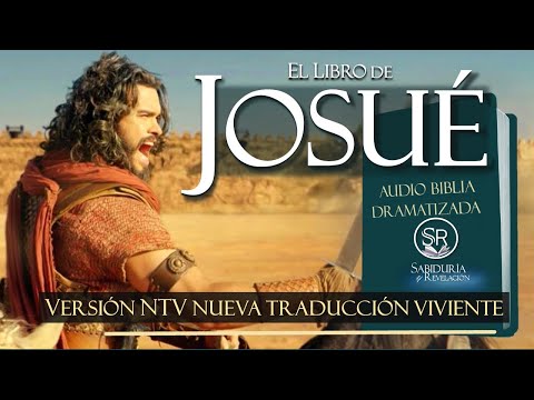 EL LIBRO DE JOSUE  AUDIO BIBLIA DRAMATIZADA  NTV NUEVA TRADUCCION VIVIENTE