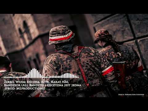 ŻEBRO - OJCZYZNA JEST JEDNA feat. WUEM ENCEHA, BZYK, KARAT NM, BANDZIOR (ALL BANDITS)