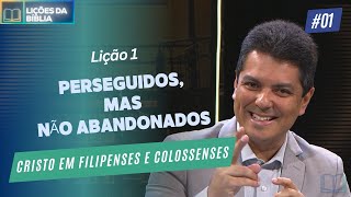 Lição 1: Perseguidos, mas não Abandonados