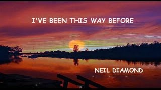 I've Been This Way Before, Neil Diamond