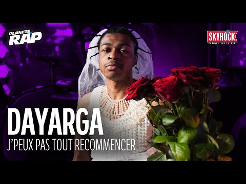 Dayarga - J’peux pas tout recommencer #PlanèteRap