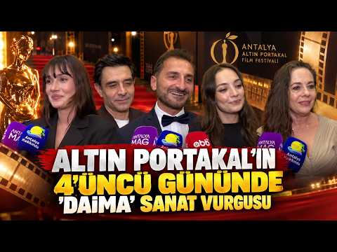 Altın Portakal'ın 4'üncü gününde 'daima' sanat vurgusu
