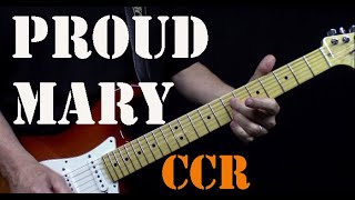 How to play Proud Mary - Full Guitar Lesson - Rhythm, Solo, Harmony Guitar Licks