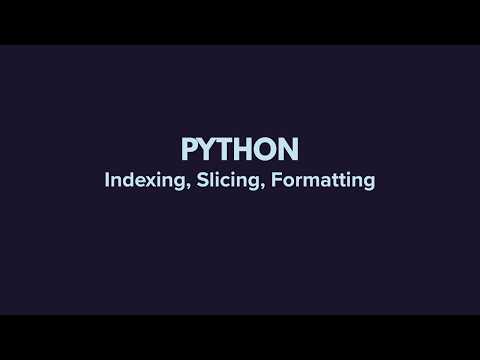 Python Strings Indexing Slicing Formatting Explained
