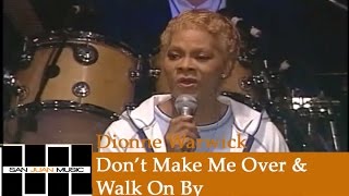 Dionne Warwick Live- Don&#39;t Make Me Over &amp; Walk On By