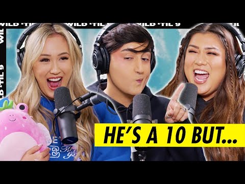 He’s a 10 But… ft. MissRemiAshten & Oli Abbas | Wild 'Til 9 Episode 96