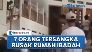 7 Orang Ditetapkan Tersangka Usai Rusak Rumah Ibadah di Cidahu Sukabumi
