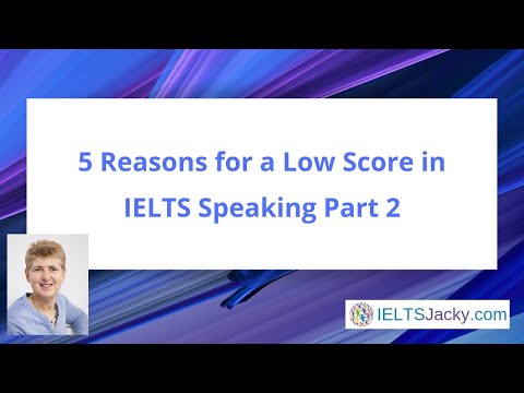 5 Reasons for a Low Score in IELTS Speaking Part 2