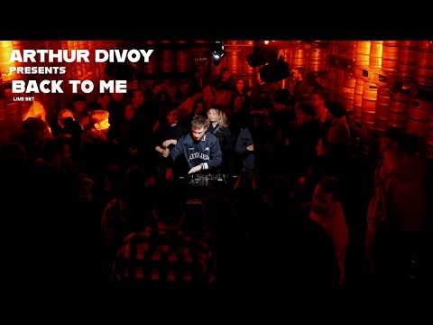 ARTHUR DIVOY | Back To Me Live Set