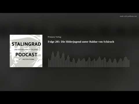 Folge 285: Die Hitlerjugend unter Baldur von Schirach