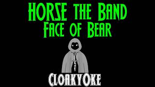HORSE The Band - Face Of Bear (karaoke)