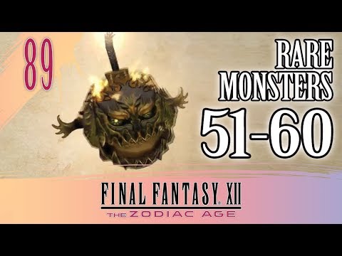 Final Fantasy 12 Zodiac Age ♥ Let's Play: Part 89 [RARE MONSTERS 51 - 60]