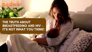 The truth about breastfeeding and HIV – it