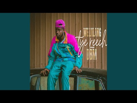 Welilang - Tyke Reech feat DBM