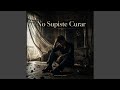 No supiste curar