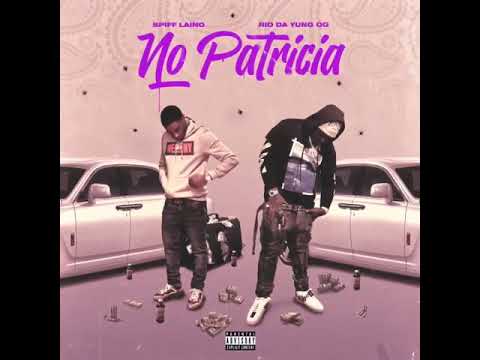 Spiff Laino x Rio Da Yung OG - No Patricia