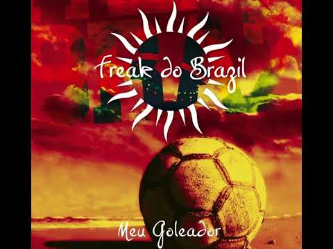 Freak Do Brazil - Meu Goleador