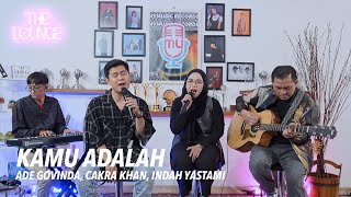 Download lagu The Lounge | Ade Govinda, Cakra Khan, Indah Yastami - Kamu Adalah (Live Session) mp3