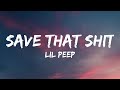 Lil Peep Save That Shit Lyrics