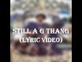 Snoop Dogg Still A G Thang Lyric Video