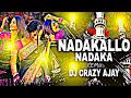 NADAKALLO_NADAKA_REMIX_DJ_CRAZY_AJAY_MALLAMPLLY