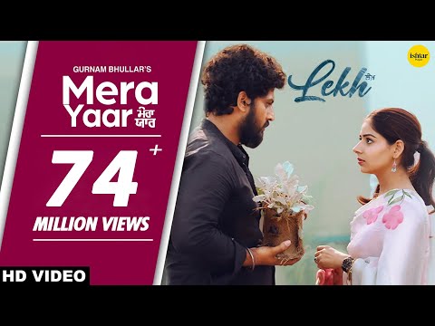 Mera Yaar (Full Video) LEKH | Gurnam Bhullar | Tania | B Praak | Jaani | Jagdeep Sidhu