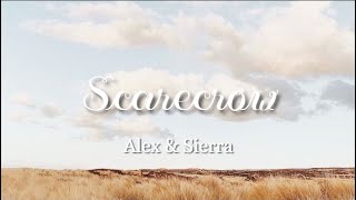 alex &amp; sierra- scarecrow (lyric video)