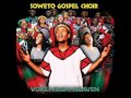 SOWETO Gospel Choir- Voices Of Heaven - Malaika