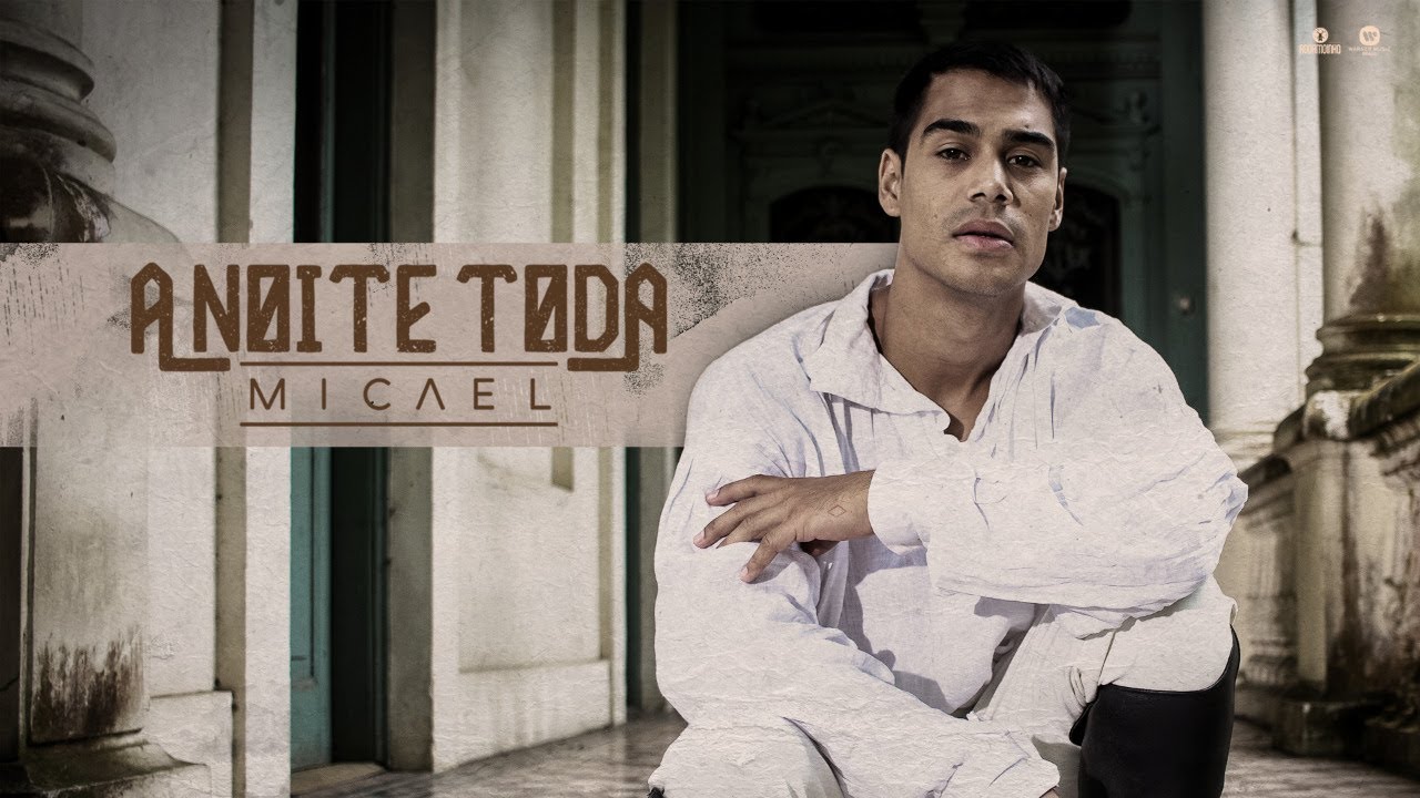 Micael - A Noite Toda (Clipe Oficial)