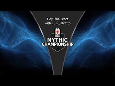 Day One Draft with Luis Salvatto - 2019 Mythic Championship II