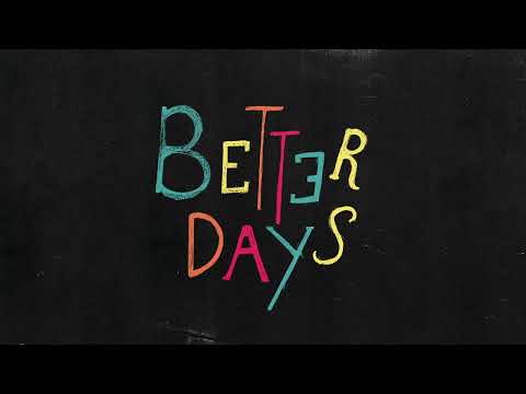 Video thumbnail for Better Days