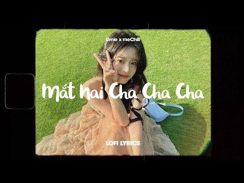 ♬ Mắt Nai Cha Cha Cha (Lofi Lyrics) Umie x meChill/ Chill Hot TikTok
