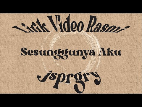 jsprgry - Sesungguhnya Aku (Official Lyrics Video)