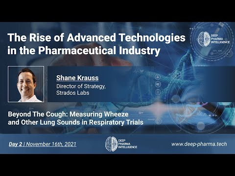 The Rise of Advanced Technologies in the Pharmaceutical Industry - Day 2 - Shane Krauss