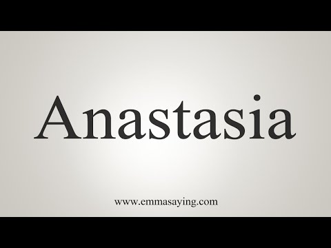 How To Say Anastasia