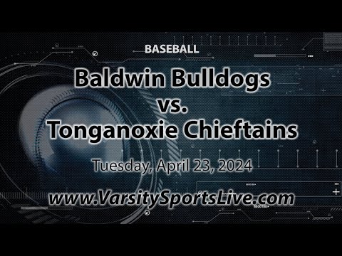 Baldwin Bulldogs vs. Tonganoxie Chieftains (Baseball) 4/23/24