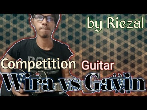 #wiravsgavin Wira versus Gavin | Competition Guitar 2019 - Riezal - (Medan)