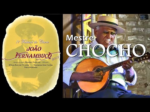 IV Festival do Choro João Pernambuco 2019 - Mestre Chocho