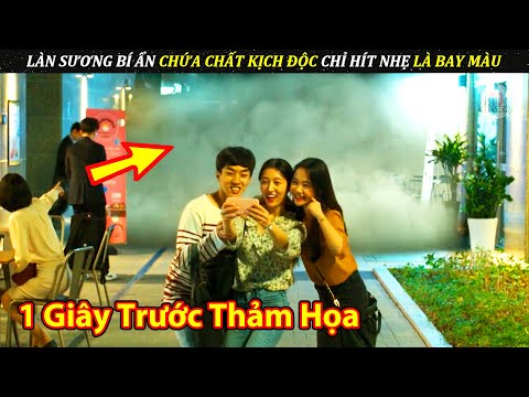 Thảm Họa Làn Sương Độc Bí Ẩn Khiến Cả Thành Phố Bay Màu Trong Phút Mốt