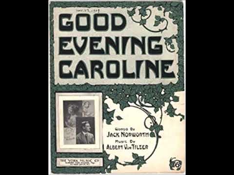 Billy Murray - Good Evening Caroline 1909 Albert Von Tilzer