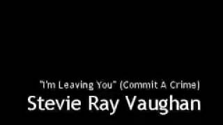 I&#39;m Leaving You Commit A Crime Outtake   SRV