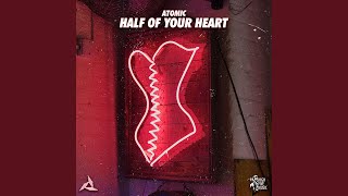 Half Of Your Heart