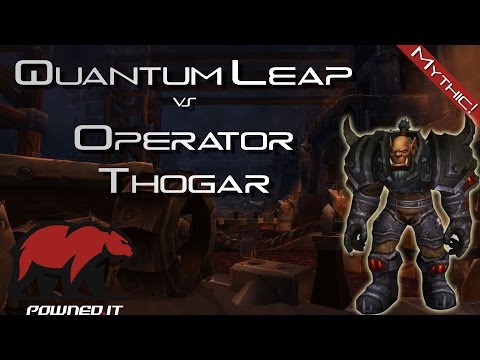 Quantum Leap vs Operator Thogar - Mythic Blackrock Foundry