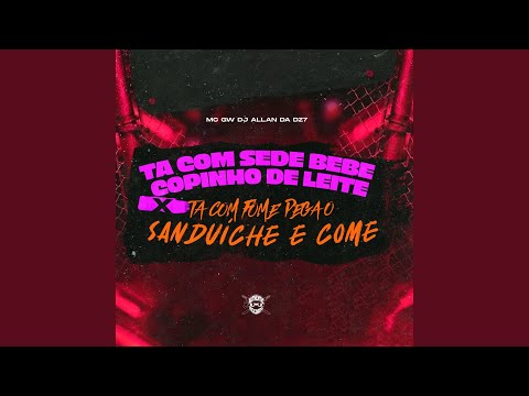 Ta Com Sede Bebe Copinho de Leite X Ta Com Fome Pega o Sanduíche e Come