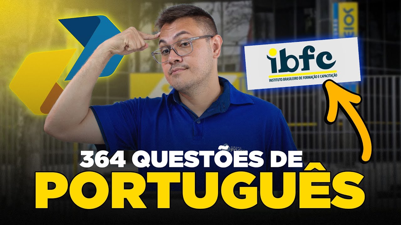 364 QUESTÕES IBFC: PORTUGUÊS PARA CONCURSO CORREIOS 2024 (RESOLUÇÃO AULA 14)