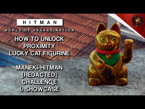 HITMAN WoA | How To Unlock Proximity Lucky Cat Figurine | Maneki-Hitman Challenge & Showcase