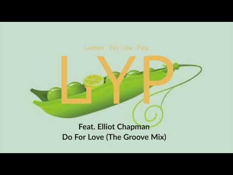 LYP Feat. Elliot Chapman - Do For Love (The Groove Mix) Radio Edit