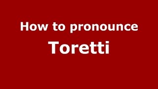 How to pronounce Toretti